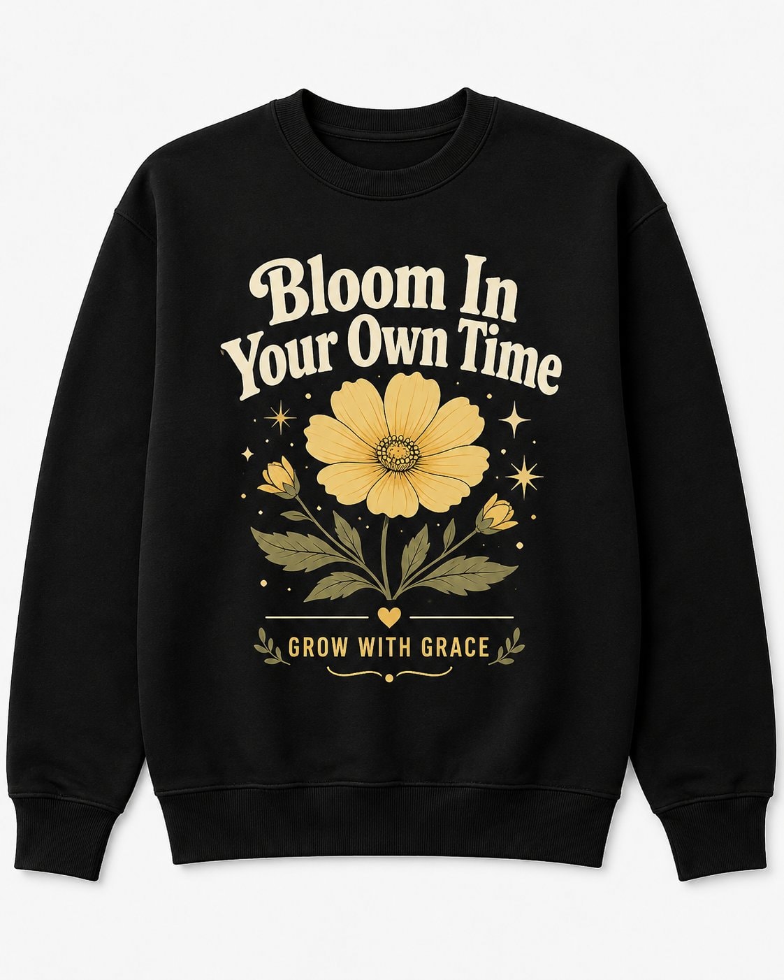 Bloom In Your Own Time Sweatshirt