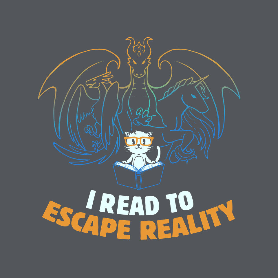 I Read to Escape Reality