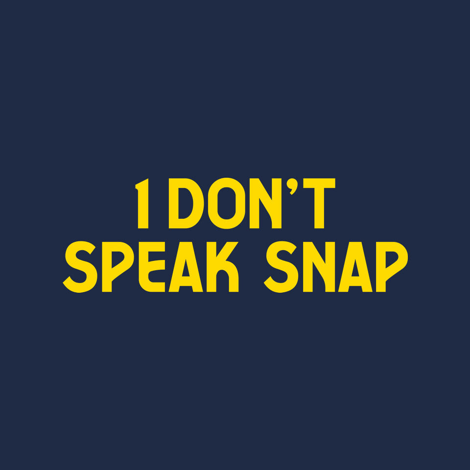 I Don't Speak Snap