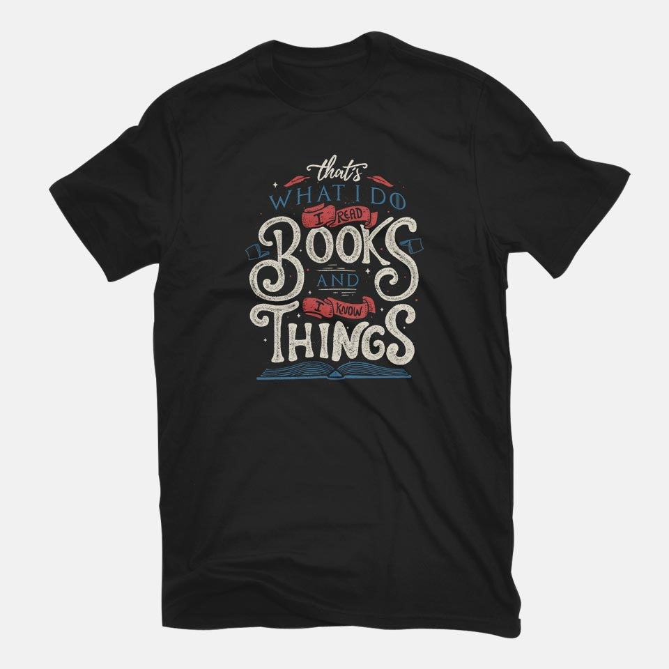 I Read Books and I Know things