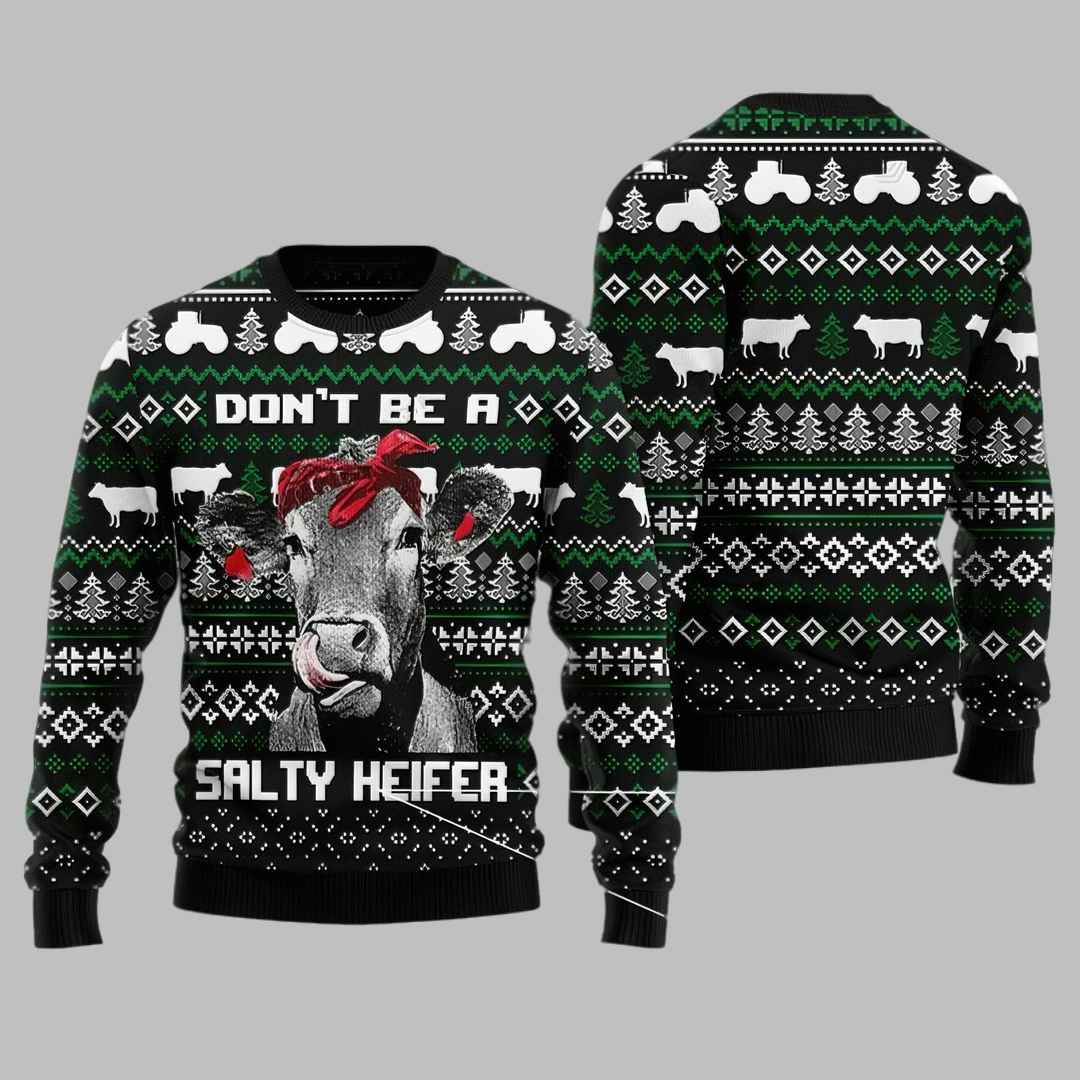 Cow DonT Be A Salty Heifer Ugly Christmas Sweater