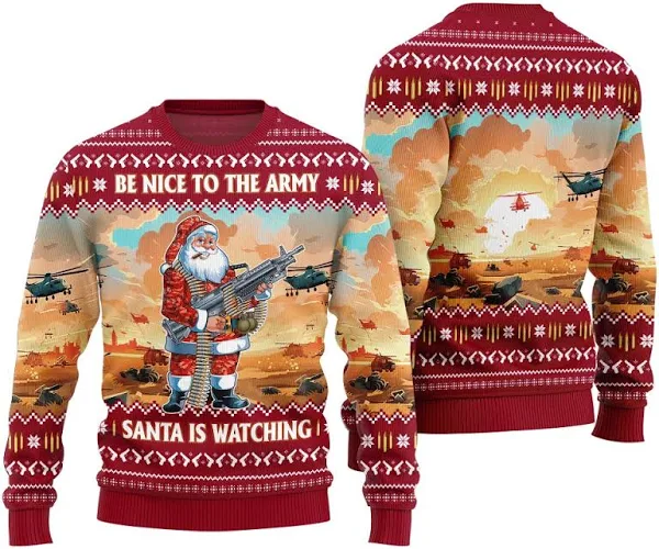 Funny Be Nice To Army Santa Is Watching Ugly Sweater