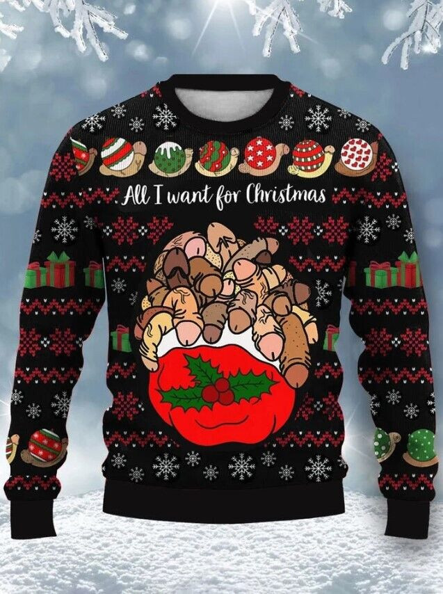 Funny Dirty All I Want For Christmas Ugly Christmas Sweater