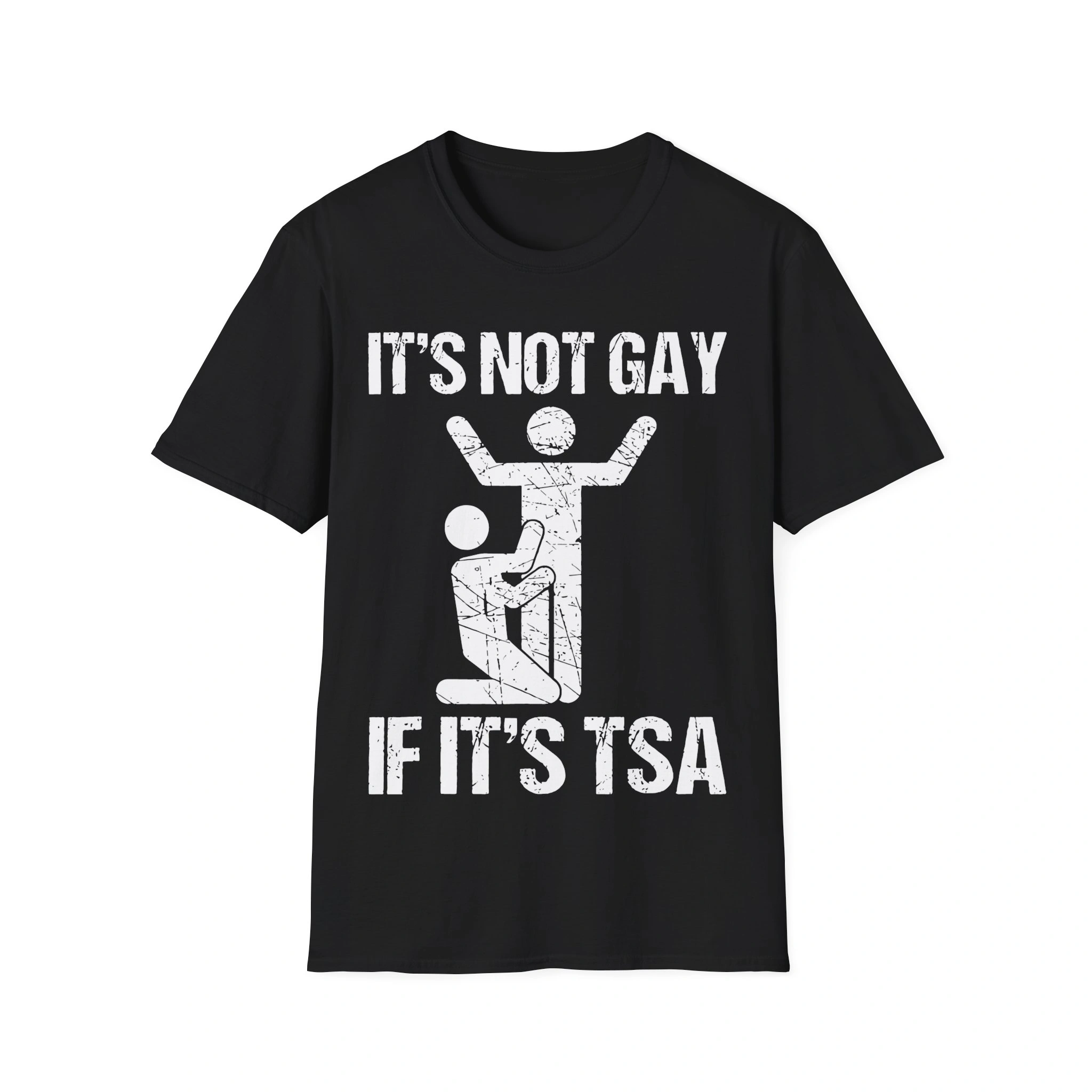 Its Not Gay If Its TSA Shirt