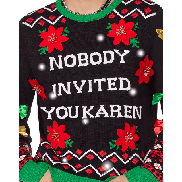 Nobody Invited You Karen Ugly Christmas Sweater