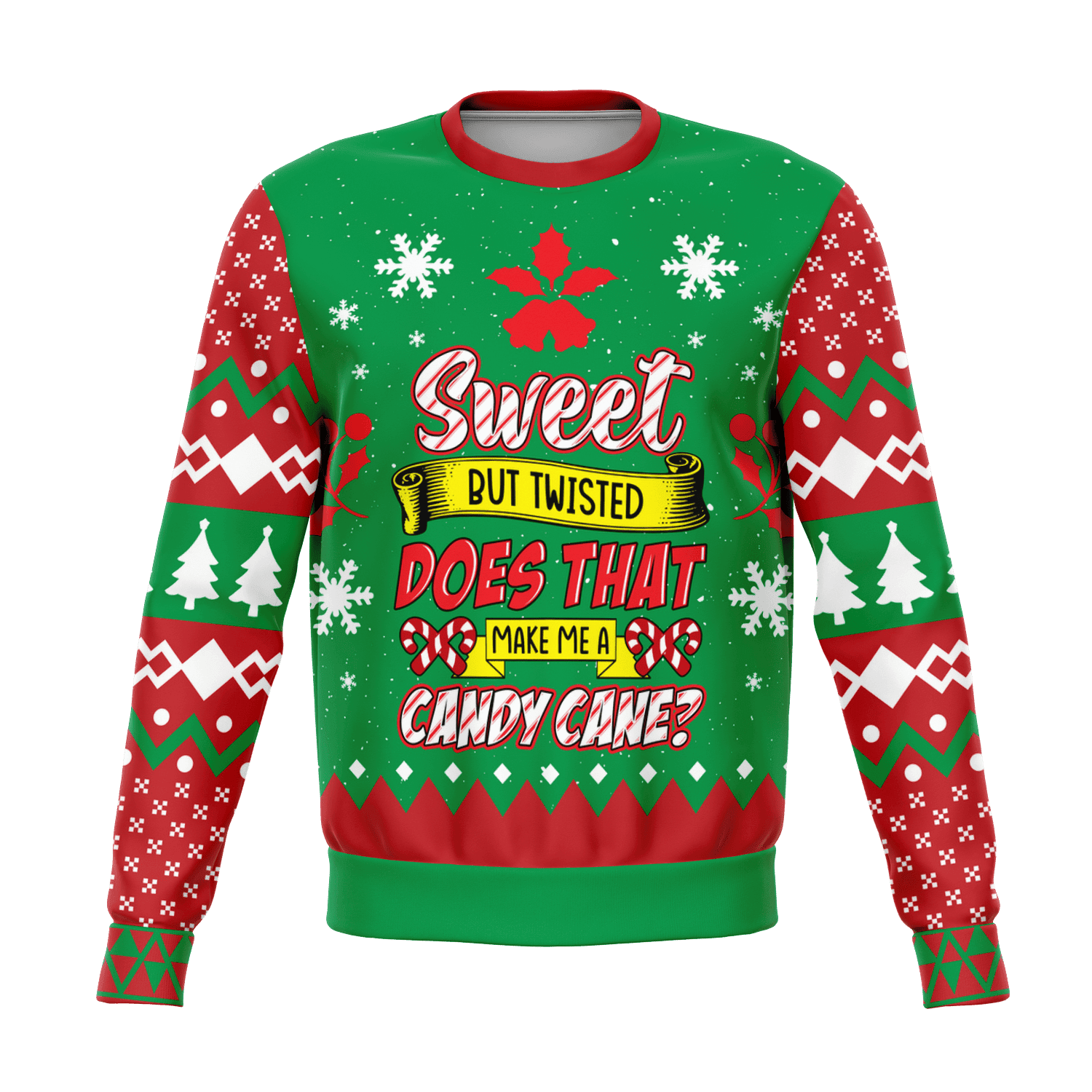 Sweet but Twisted Does That Make Me a Candy Cane Ugly Christmas Sweater