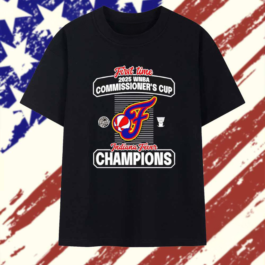First Time 2025 WNBA Commissioners Cup Indiana Fever Champions T-Shirt Basketball Fan Gift Ideas