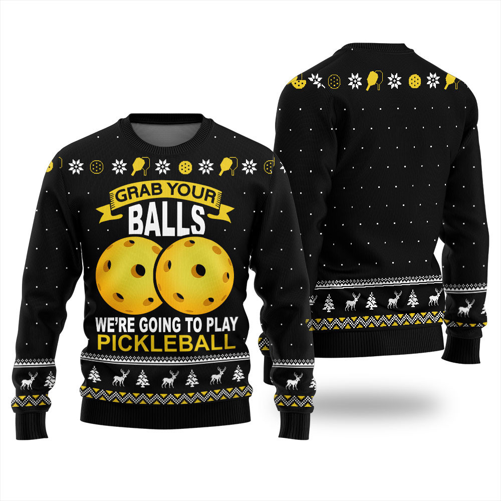 Grab Your Balls Were Going To Play Pickleball Ugly Christmas Sweater Black