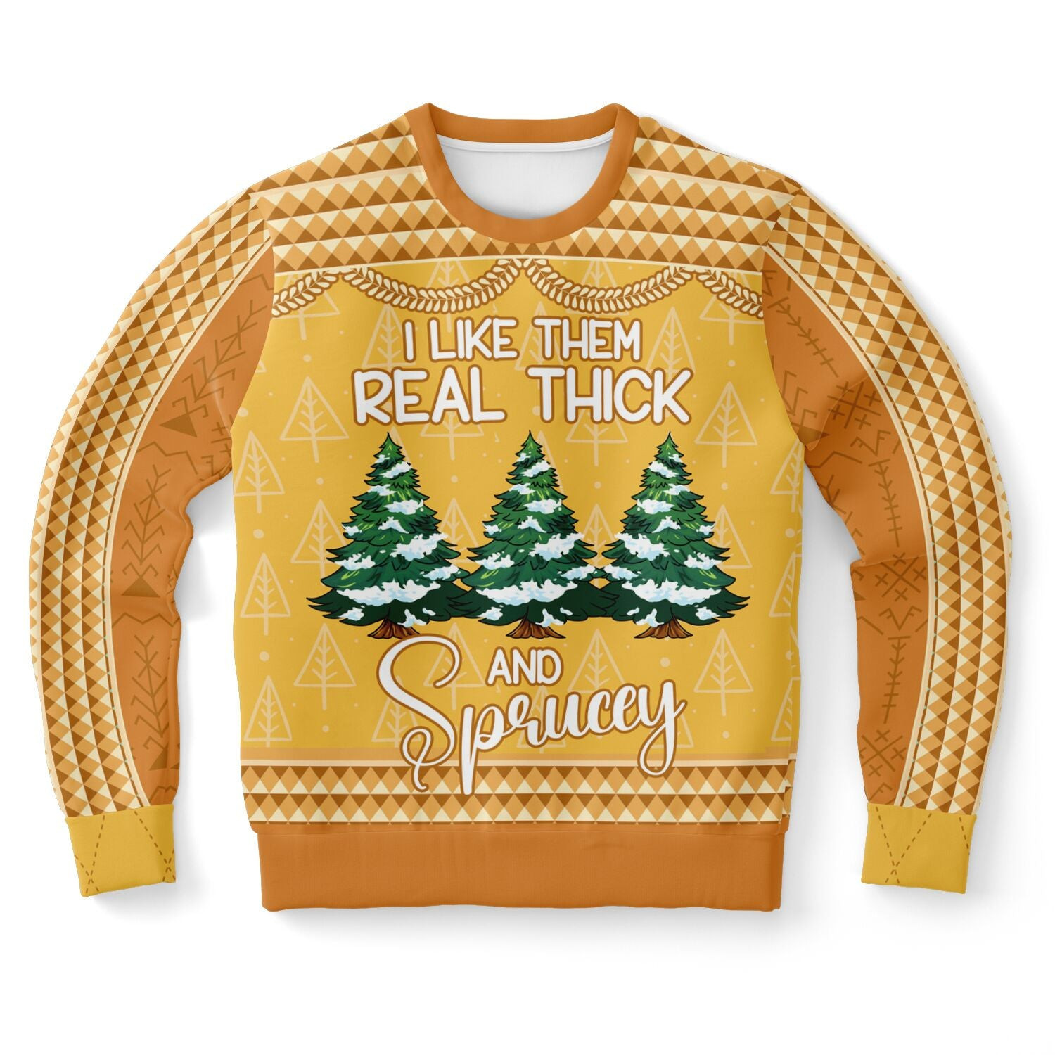 I Like Them Real Thick and Sprucey Ugly Christmas Sweater