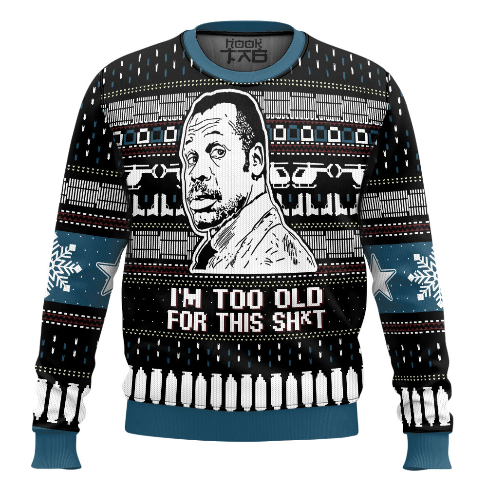 Im Too Old For This Sh*t Danny Glover Lethal Weapon Ugly Christmas Sweater