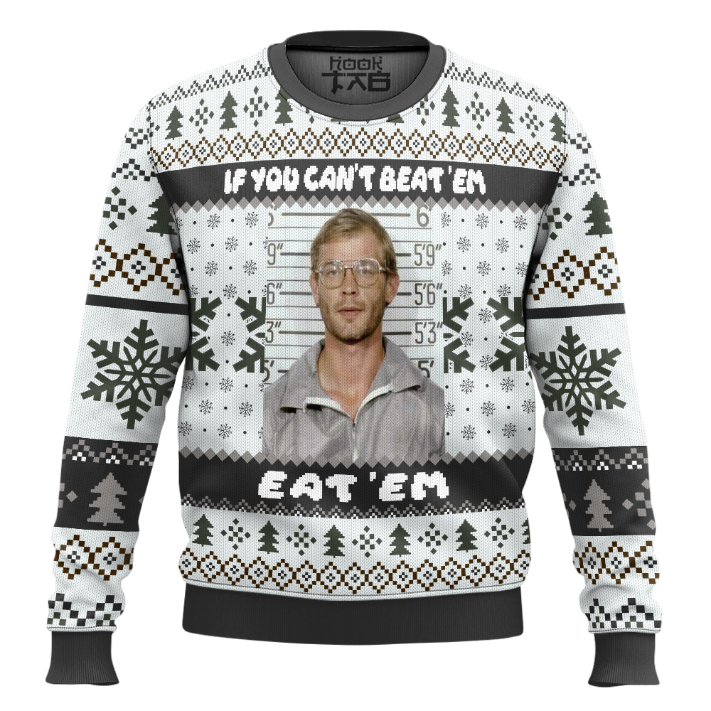 Jeffrey Dahmer Funny Serial Killer If You Cant Beat Em Eat Em Ugly Christmas Sweater
