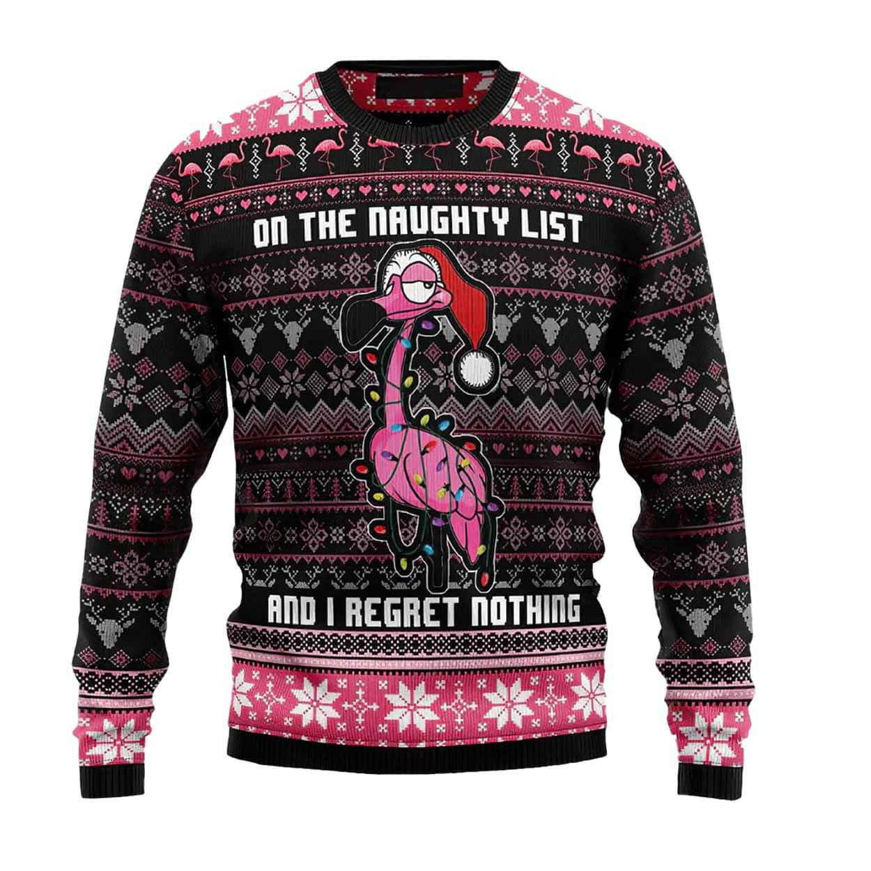 On The Naughty List and I Regret Nothing Flamingo Ugly Christmas Sweater