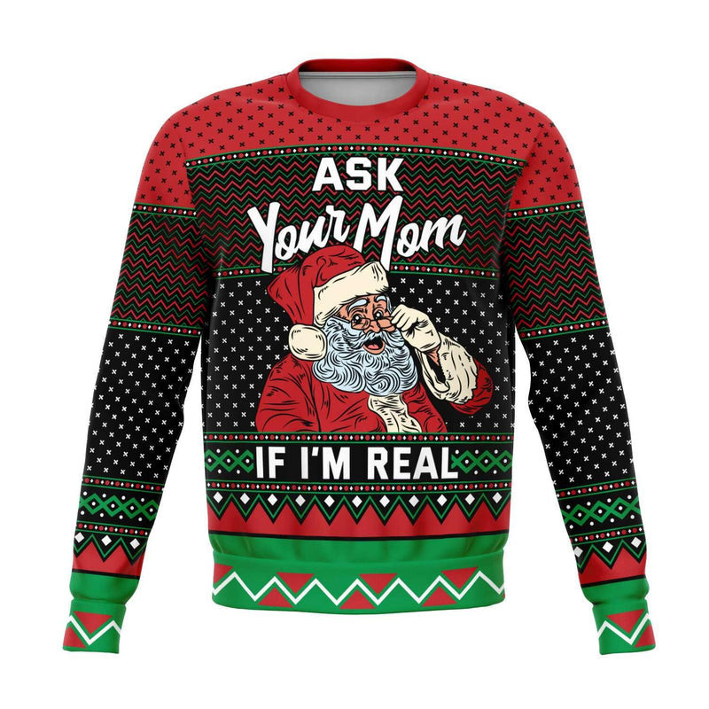 Ask Your Mom If Im Real Naughty Holiday Ugly Christmas Sweater
