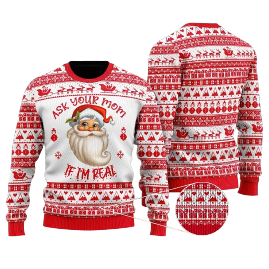 Ask Your Mom If Im Real Santa Claus Ugly Christmas Sweater