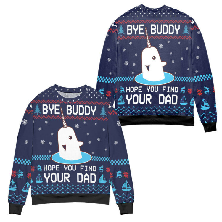 Bye Buddy Hope You Find Your Dad Christmas Pattern Ugly Christmas Sweater