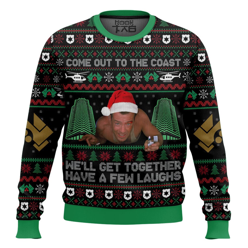 Come Out To The Coast Well Get Together Have A Few Laughs Die Hard Ugly Sweater