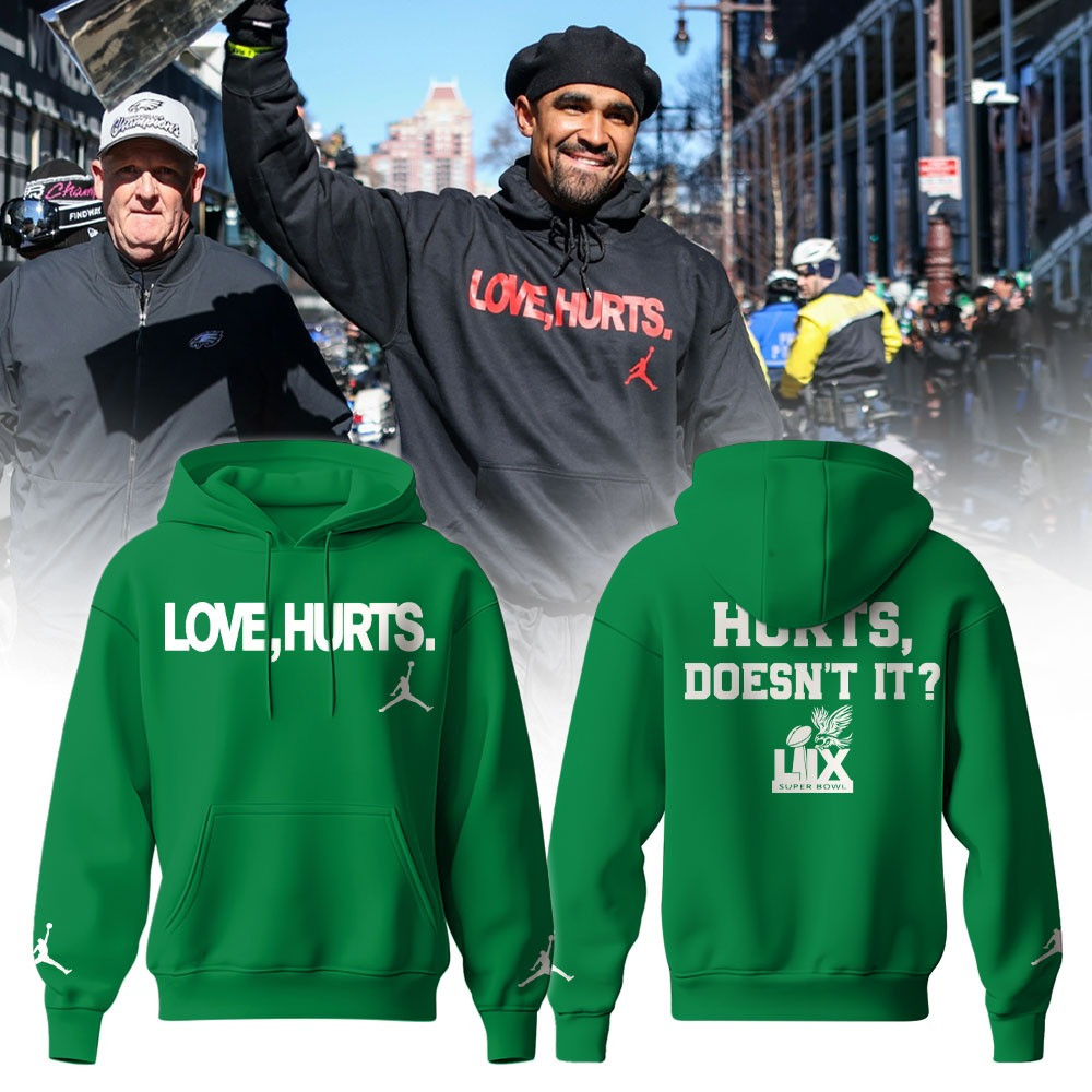 Eagles Love Hurts Doesnt It Jalen Hurts Jordan Hoodie Philadelphia Eagles Champions Merch