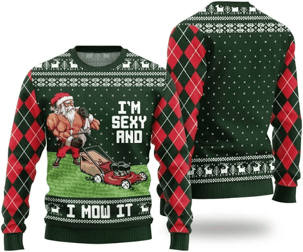 I am Sexy and I Mow It Ugly Christmas Sweater Green