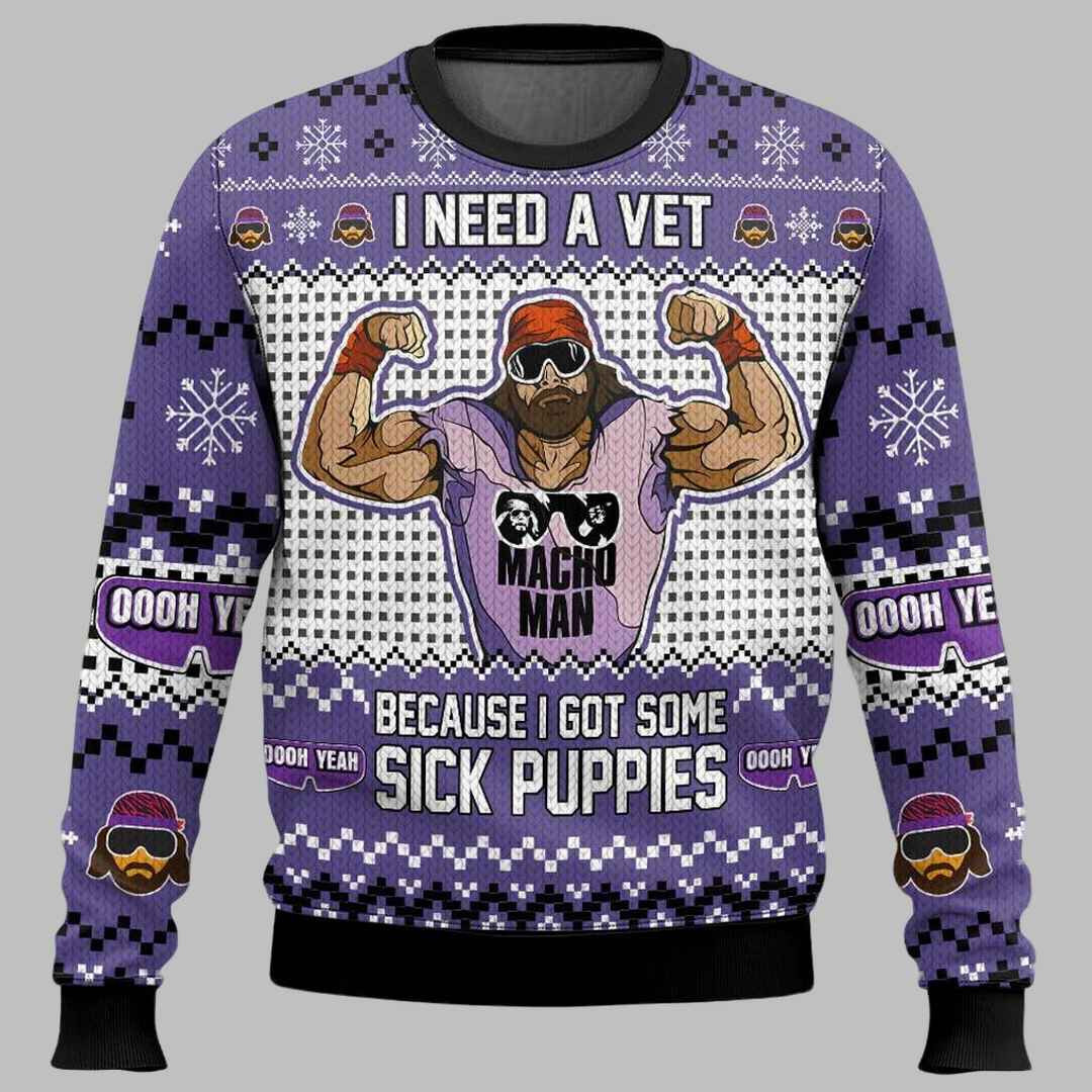 I Need A Vet Sick Puppies Macho Man Ugly Christmas Sweater