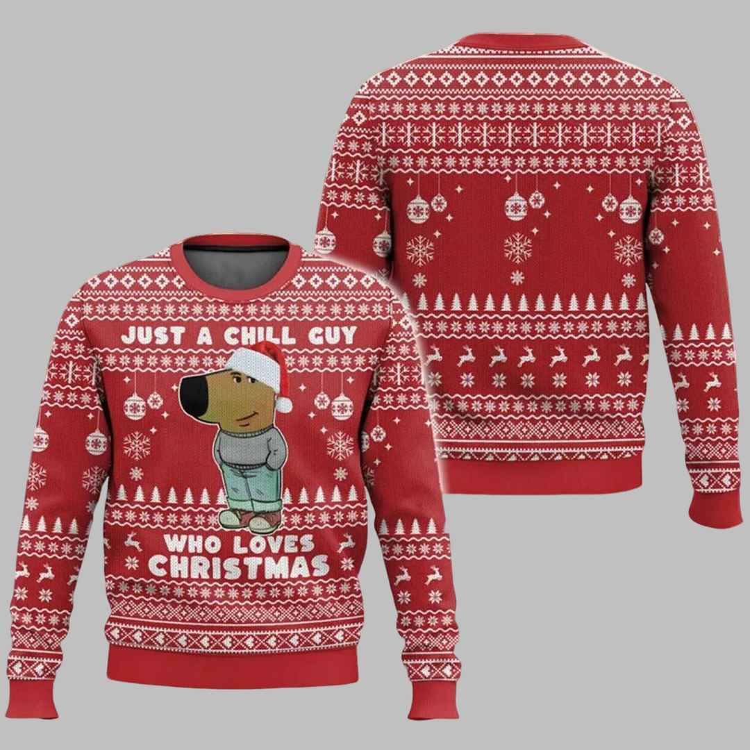 Im Just a Chill Guy Meme who loves Christmas Ugly Christmas Sweater