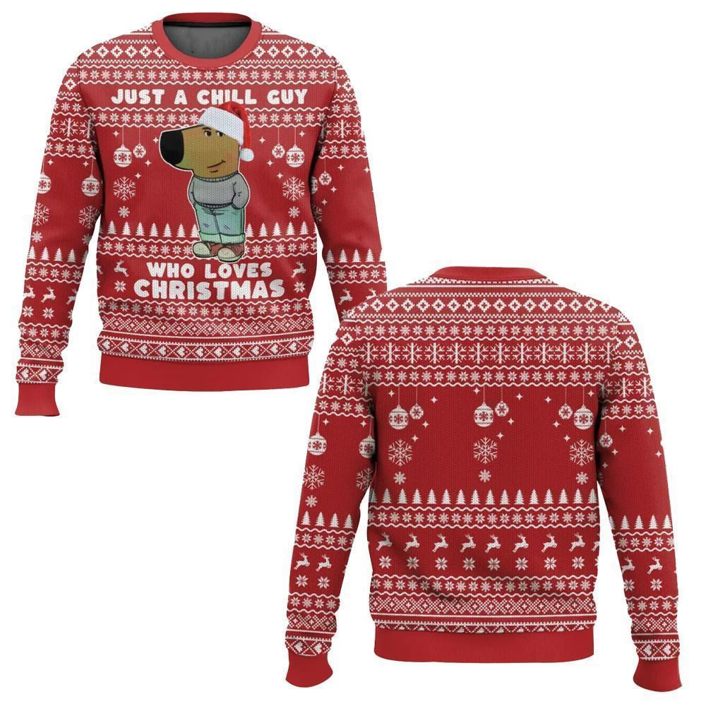 Im Just a Chill Guy Meme Who Loves Christmas Ugly Sweater
