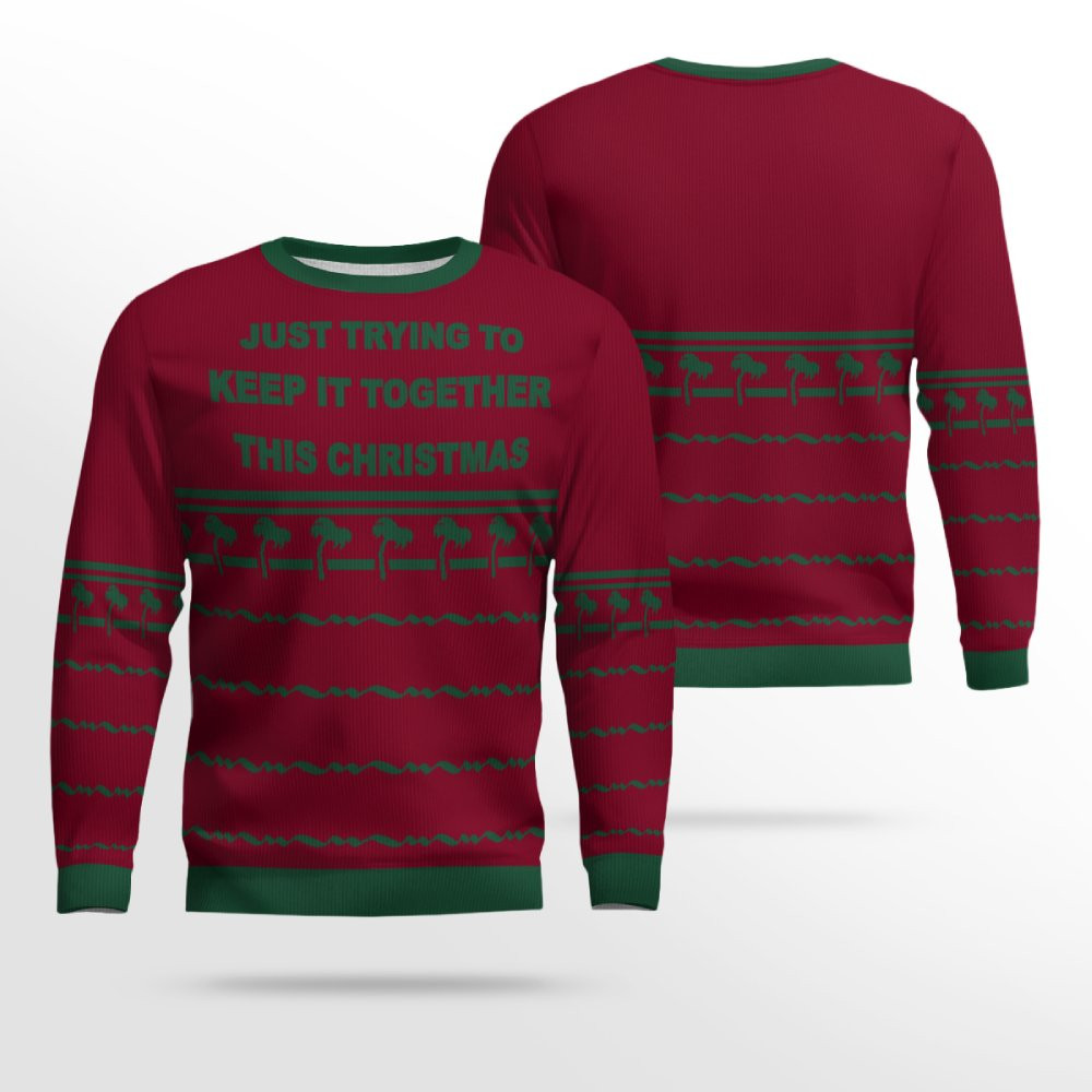 Just Trying To Keep It Togerther This Christmas Ugly Christmas Sweater Burgundy