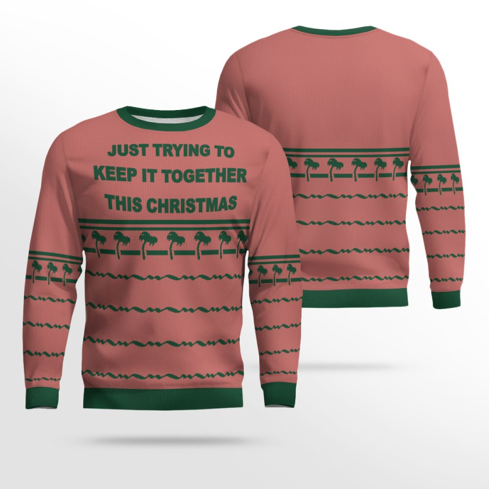 Just Trying To Keep It Togerther This Christmas Ugly Christmas Sweater Mocha Mousse