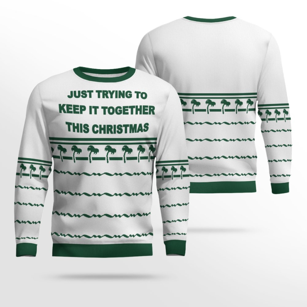 Just Trying To Keep It Togerther This Christmas Ugly Christmas Sweater White
