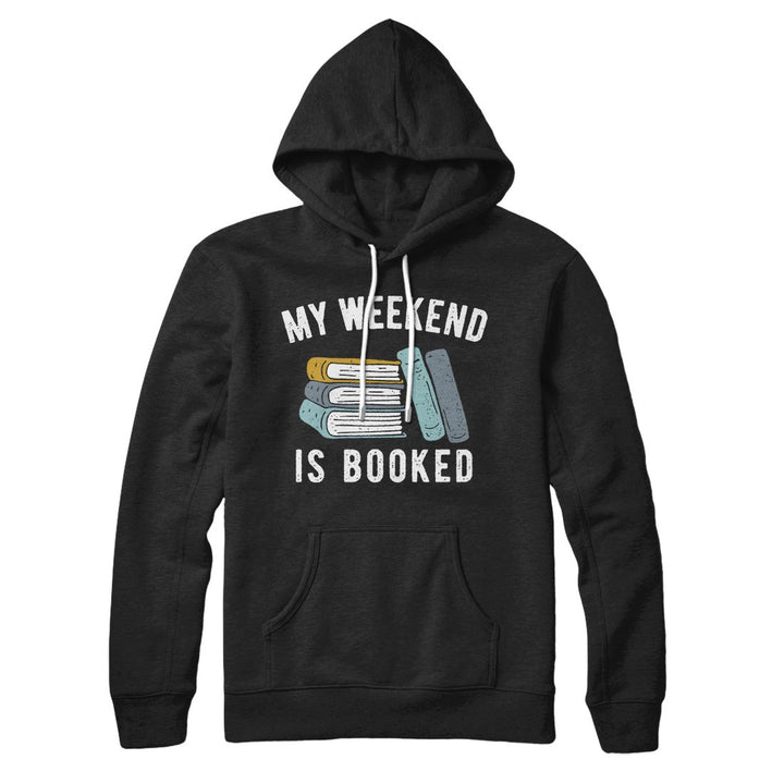 My Weekend Is Booked Hoodie