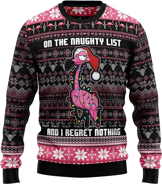 On The Naughty List and I Regret Mothing Flamingo Ugly Christmas Sweater