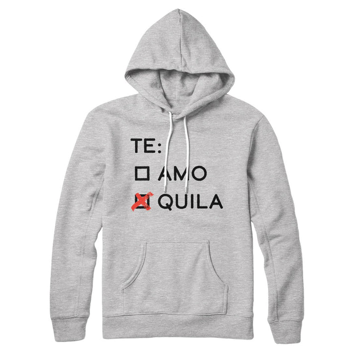 Te Amo or Tequila Hoodie