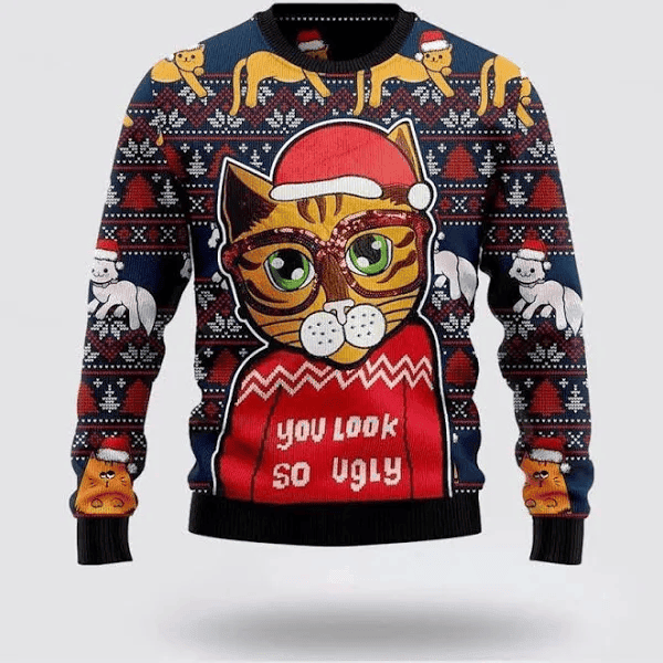 Cat Lover You Look So Ugly Christmas Ugly Sweater