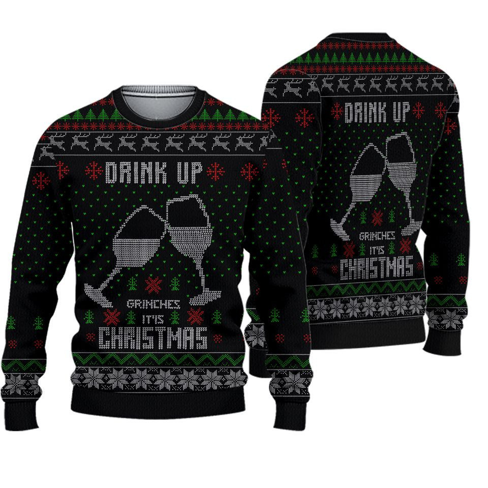 Drink Up Grinches Ugly Christmas Sweater
