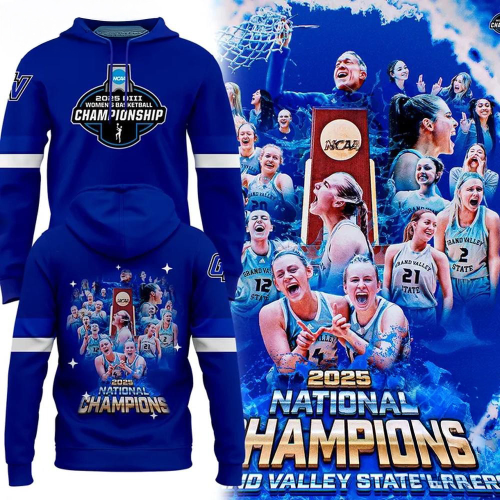 Grand Valley State University Womens Basketball 2025 NCAA National Champions Hoodie Her Gifts