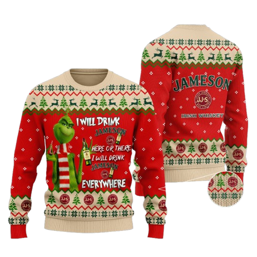 Grinch I Will Drink Here Or There I Will Drink Everywhere Jameson Ugly Christmas Sweater