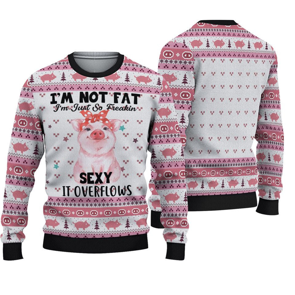 Im Not Fat Im Just Fo Freakin Sexy Pig Ugly Christmas Sweater