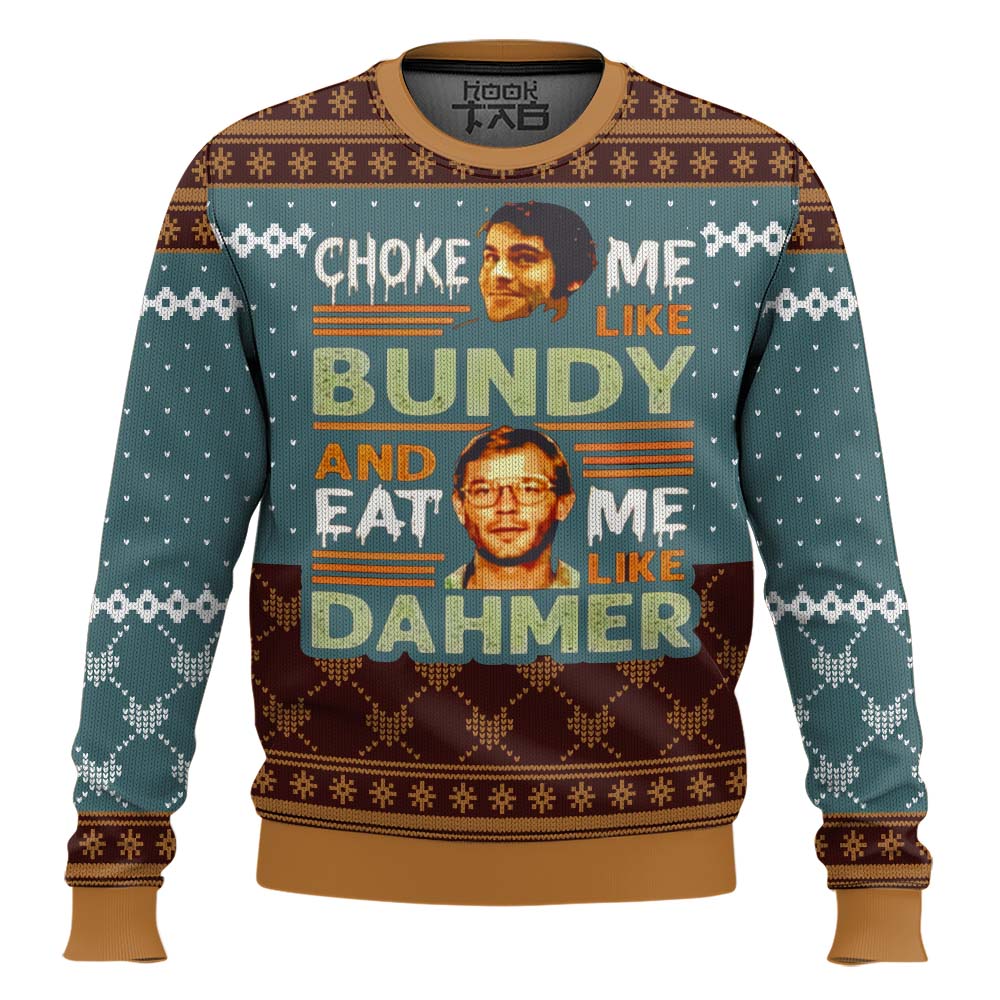 Jeffrey Dahmer Ted Bundy Choke Me Like Bundy And Eat Me Like Dahmer