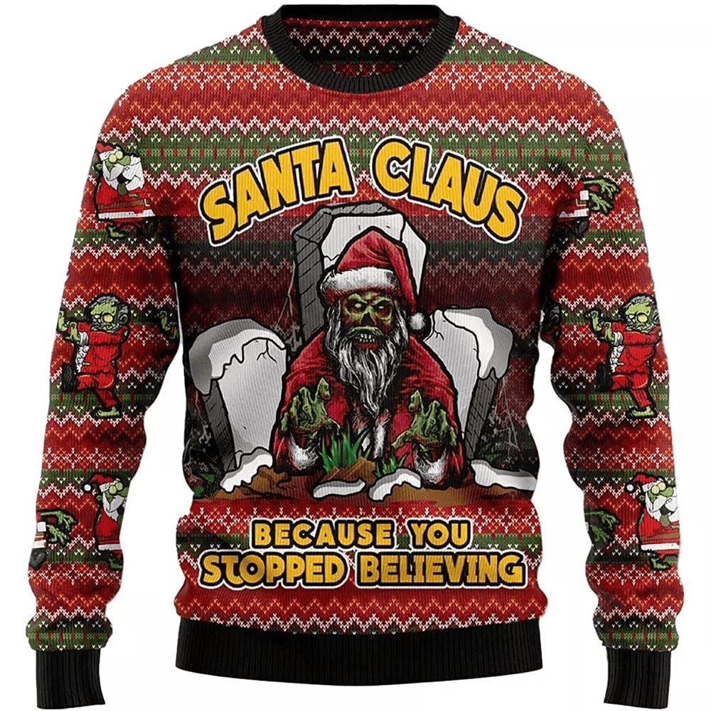 Santa Claus Zombie Because You Stopped Believing Ugly Christmas Sweater