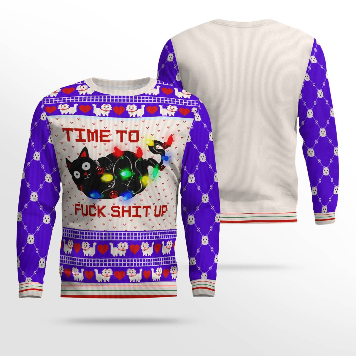 Time to Fuck Shit up Cat Ugly Christmas Sweater Blue