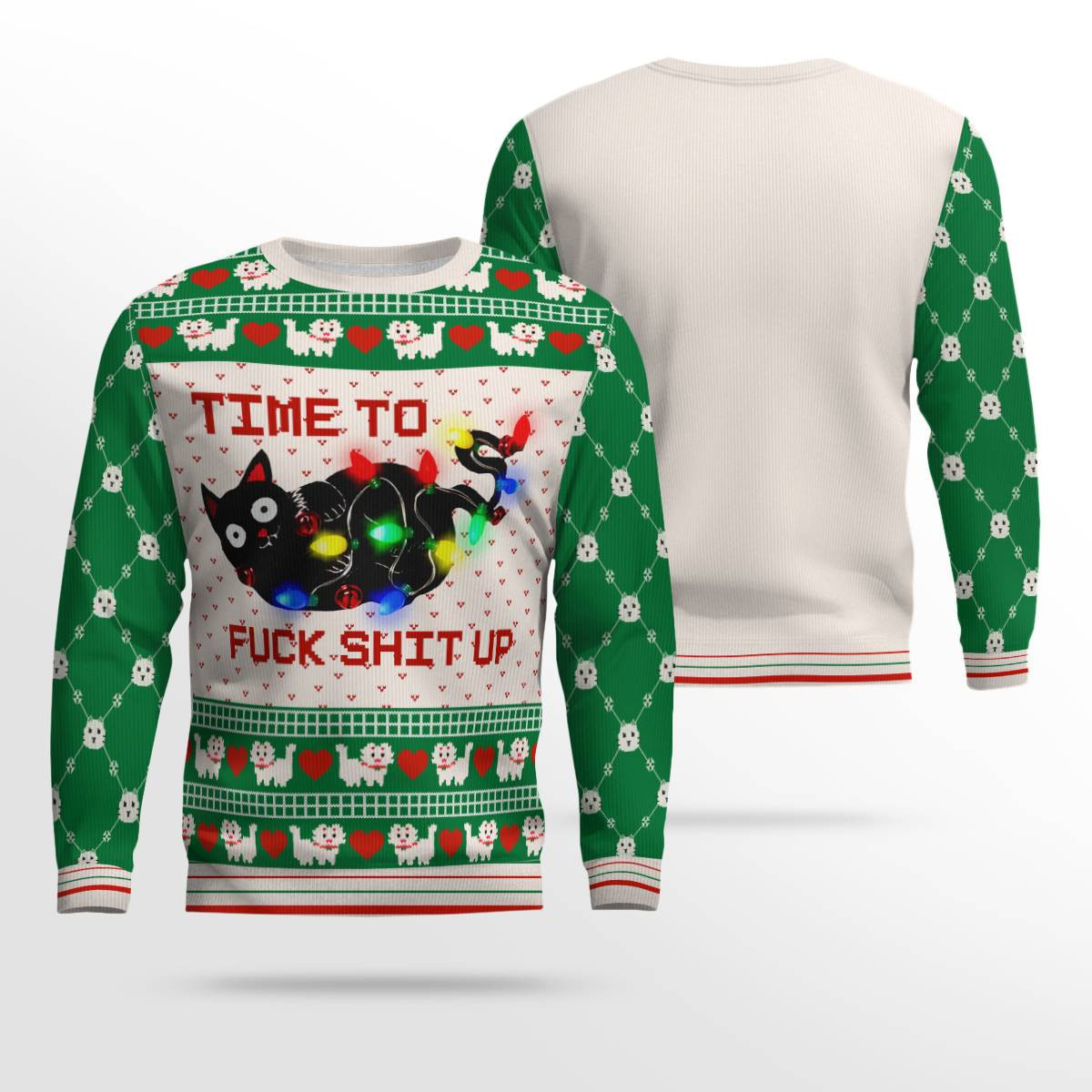Time to Fuck Shit up Cat Ugly Christmas Sweater Green