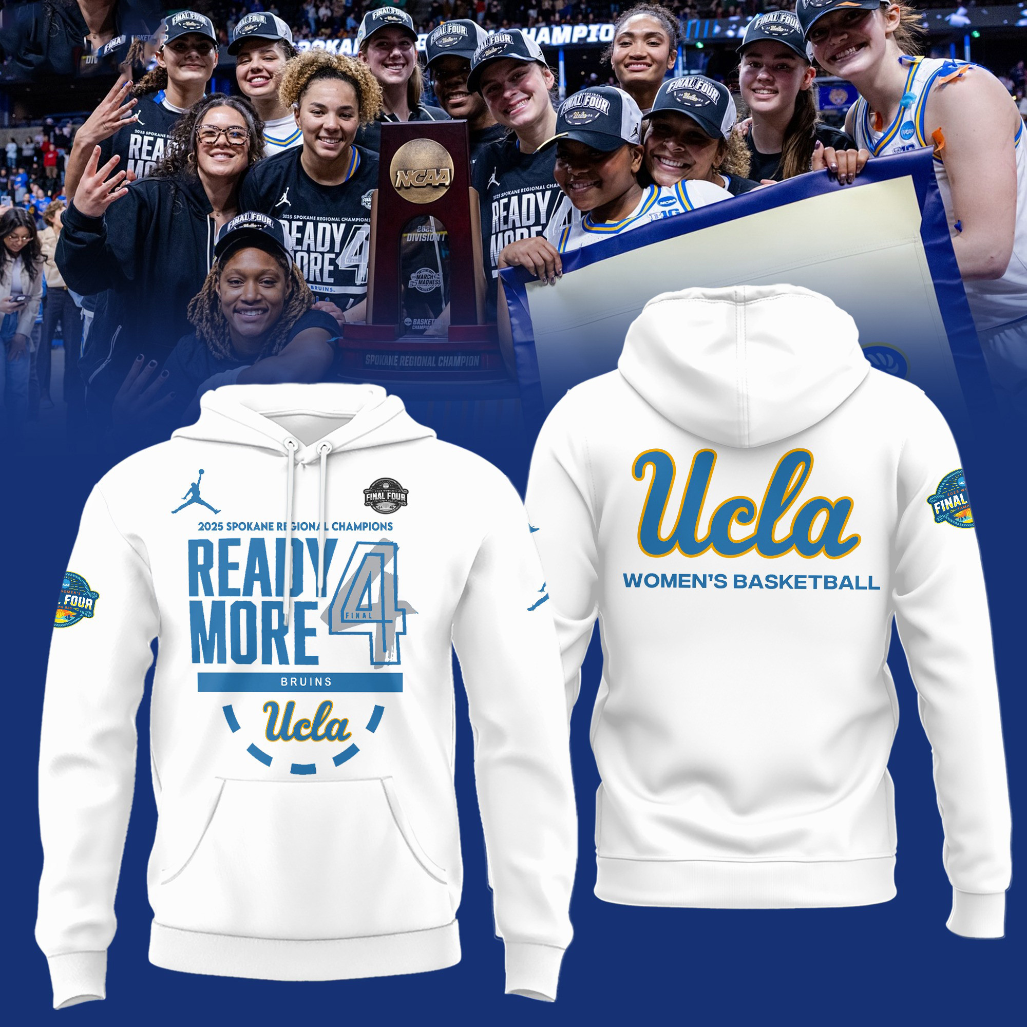 UCLA Bruins 2025 NCAA Womens Basketball Final Four Champions Hoodie Ready More 4 Merch
