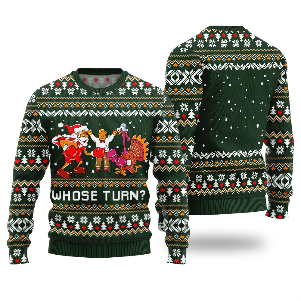 Whose Turn Thanksgiving Day Sweater Green